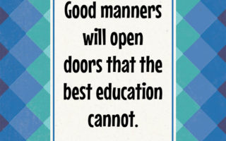 Good Manners will Open doors